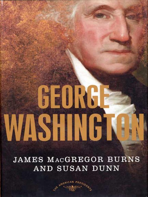 Title details for George Washington by James MacGregor Burns - Wait list